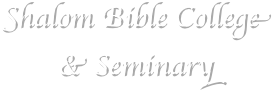Shalom Bible College & Seminary